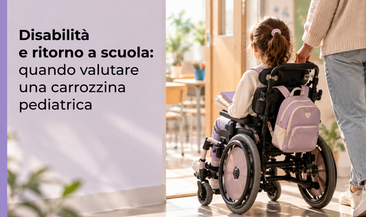 Disabilità e ritorno a scuola: quando valutare una carrozzina pediatrica